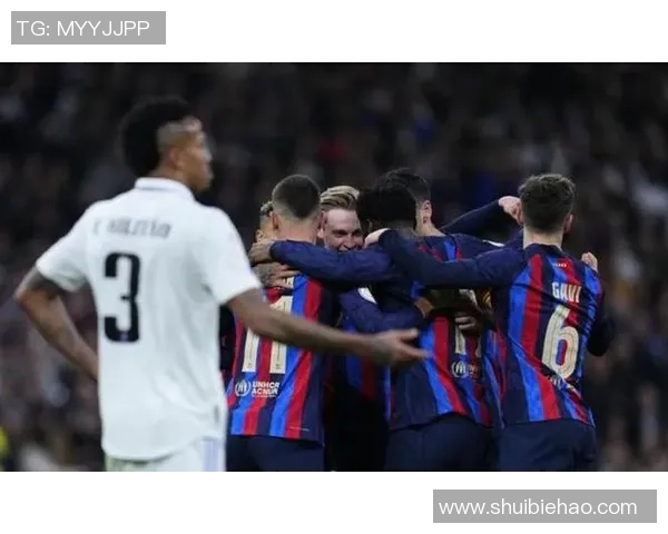 巴萨与皇马激战回放精彩瞬间分析及赛后点评全记录